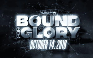 TNA Bound for Glory PPV Results Coverage, Reactions & Highlights for October 14th, 2018