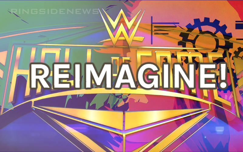 WWE Working To “Re-Imagine” Their Hall Of Fame