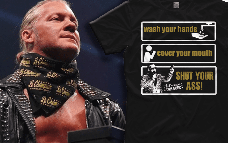 Chris Jericho Says: ‘Wash Your Hands, Cover Your Mouth, Shut Your Ass’ With New Merch