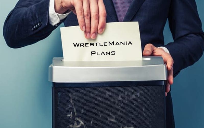 WWE’s WrestleMania Plans ‘Went Out The Window’