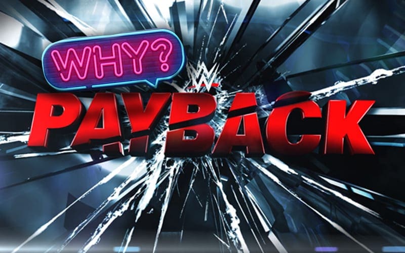 Rumor Killer On WHY WWE Is Holding Payback Pay-Per-View
