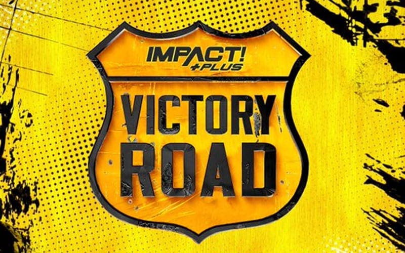 Impact Wrestling Victory Road Set To Kick Off Return Of Monthly Streaming Specials