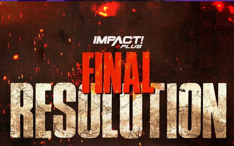 Start Time & Final Card for Impact Wrestling's Final Resolution PPV