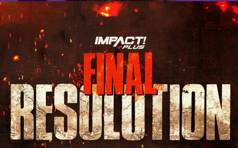 Start Time & Final Card for Impact Wrestling’s Final Resolution PPV