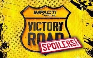 Spoiler on Impact Wrestling Adding Additional Matches to Victory Road Full Spoilers For Impact TV Taping & Victory Road Special
