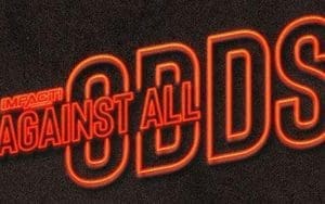 Impact Wrestling ‘Against All Odds’ Location Revealed Impact Wrestling 'Against All Odds' Location Revealed