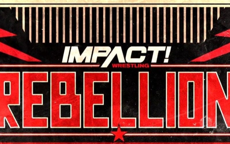 Impact Wrestling Reveals Date & Location For Rebellion 2023