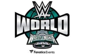 WWE Partners with Fanatics to Launch 'WWE World' Fan Experience at WrestleMania