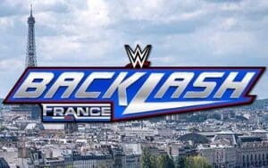 WWE Denied Their First Preference for Hosting Backlash in France WWE Denied Their First Preference for Hosting Backlash in France