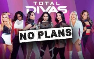 WWE Has No Plans to Reboot Total Divas Despite Push from Nikki Bella and Naomi WWE Has No Plans to Reboot Total Divas Despite Push from Nikki Bella and Naomi